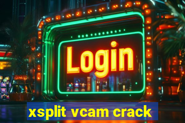 xsplit vcam crack